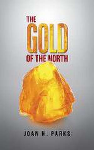 The Gold of the North de Joan H. Parks