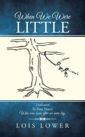 When We Were Little de Lois Lower