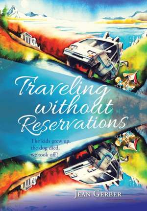 Traveling without Reservations de Jean Gerber