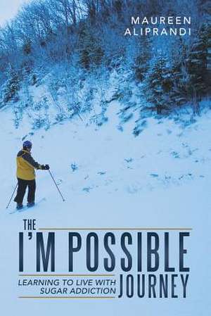 The I'm Possible Journey de Maureen Aliprandi