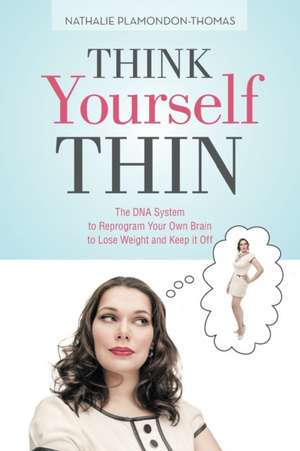 Think Yourself Thin de Nathalie Plamondon-Thomas