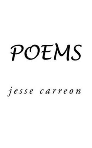 Poems: From the Cotton Fields of Mississippi to NASA Mission Control and Beyond de Jesse Carreon