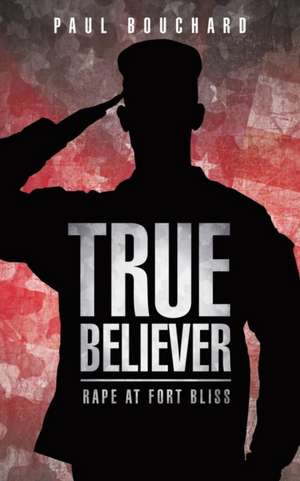 True Believer de Paul Bouchard