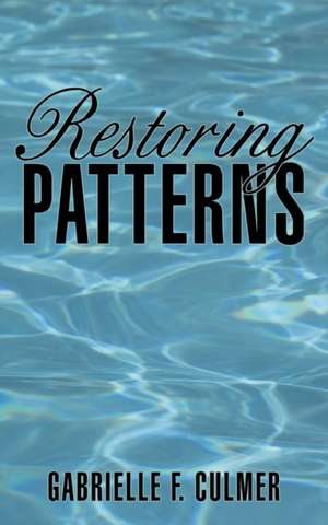 Restoring Patterns de Gabrielle F. Culmer