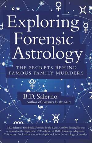 Exploring Forensic Astrology de B. D. Salerno