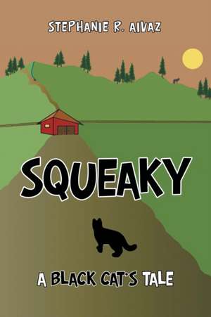 Squeaky de Stephanie R. Aivaz