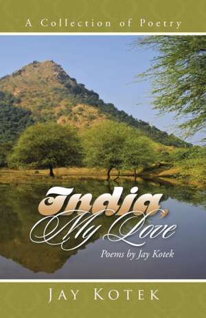 India, My Love de Jay Kotek