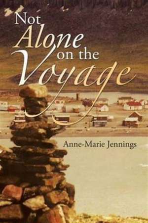 Not Alone on the Voyage de Anne-Marie Jennings