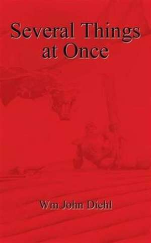 Several Things at Once de Wm John Diehl