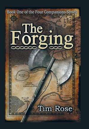 The Forging de Tim Rose