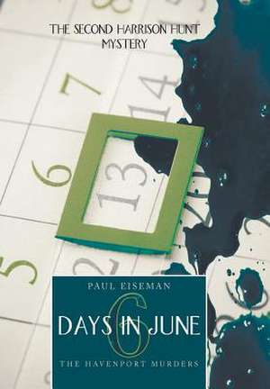 Six Days in June de Paul Eiseman
