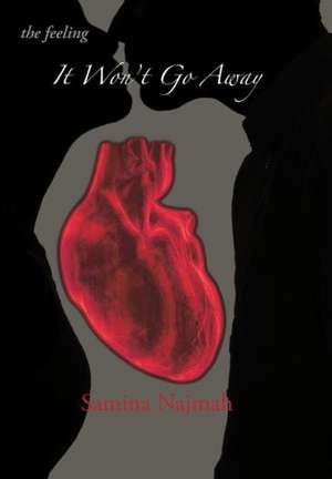 It Won't Go Away de Samina Najmah