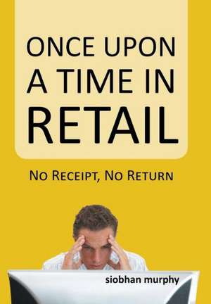 Once Upon a Time in Retail de Siobhan Murphy