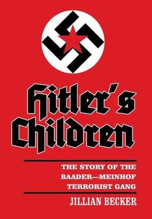 Hitler's Children de Jillian Becker