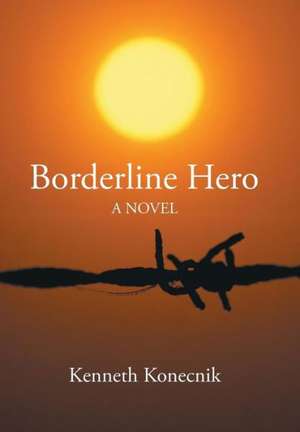Borderline Hero de Kenneth Konecnik