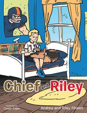 Chief and Riley de Andrea Shales