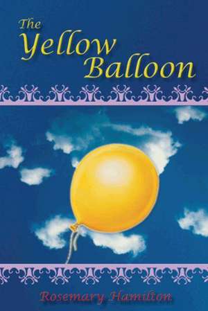 The Yellow Balloon de Rosemary Hamilton