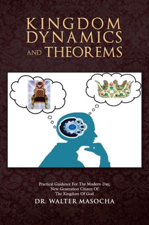 Kingdom Dynamics and Theorems de Walter Masocha