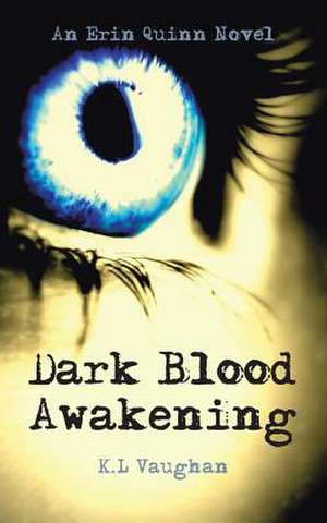 Dark Blood Awakening de K. L. Vaughan