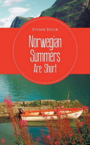 Norwegian Summers Are Short de Yvonne Taylor