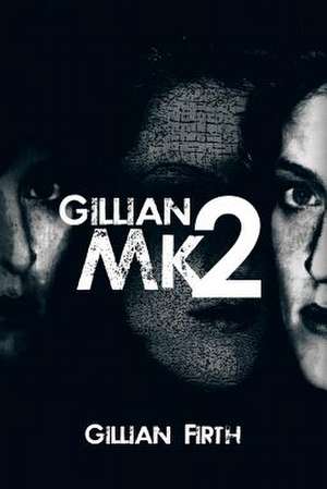 Gillian Mk2 de Gillian Firth