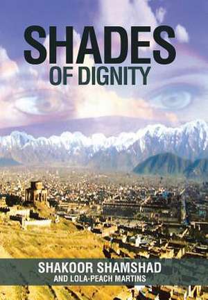 Shades of Dignity de Shakoor Shamshad