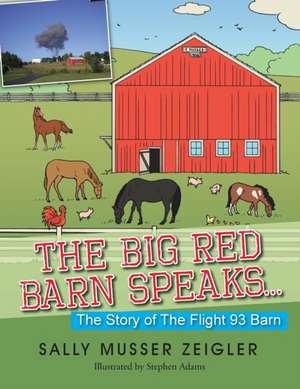 The Big Red Barn Speaks... de Sally Musser Zeigler