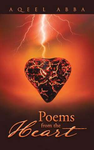 Poems from the Heart de Aqeel Abba