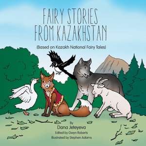 Fairy Stories from Kazakhstan de Dana Jeteyeva