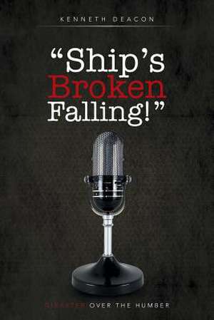 Ship's Broken Falling! de Kenneth Deacon