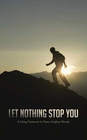 Let Nothing Stop You de Stephen Nimoh Mensah