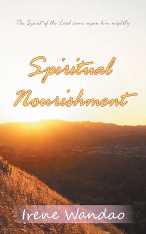 Spiritual Nourishment de Irene Wandao