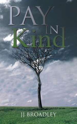 Pay in Kind de Jj Broadley