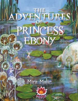 The Adventures of Princess Ebony de Mira Malic