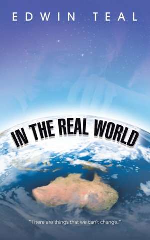 In the Real World de Edwin Teal