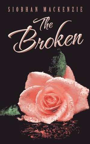 The Broken de Siobhan Mackenzie