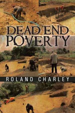 Dead End Poverty de Roland Charley