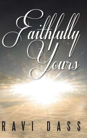 Faithfully Yours de Ravi Dass