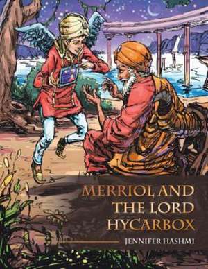 Merriol and the Lord Hycarbox de Jennifer Hashmi