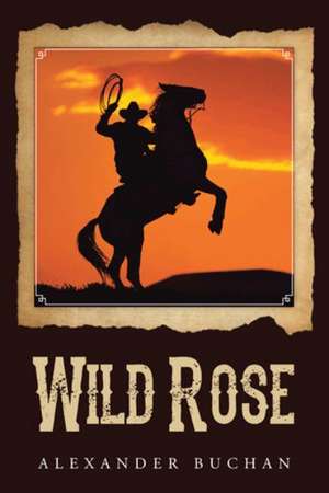 Wild Rose de Alexander Buchan