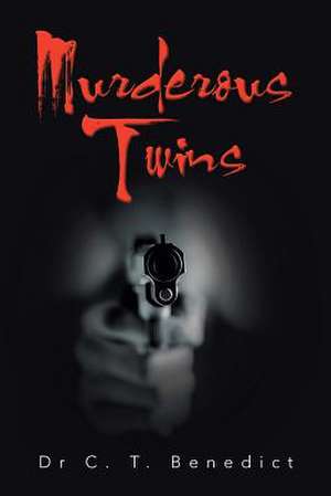 Murderous Twins de C. T. Benedict