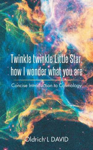 Twinkle Twinkle Little Star, How I Wonder What You Are de Oldrich L. David