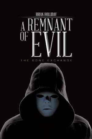 A Remnant of Evil de Brian Holliday