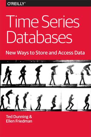 Time Series Databases: New Ways to Store and Access Data de Ted Dunning