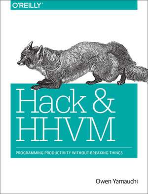 Hack and HHVM de Owen Yamauchi