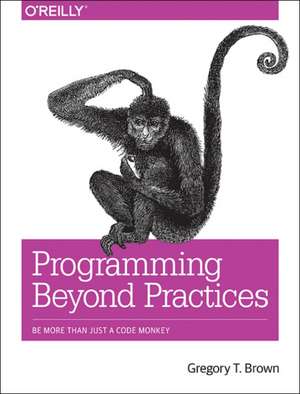 Programming Beyond Practices de Gregory Brown