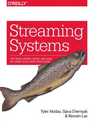 Streaming Systems de Tyler Akidau