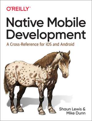 Native Mobile Development de Shaun Lewis