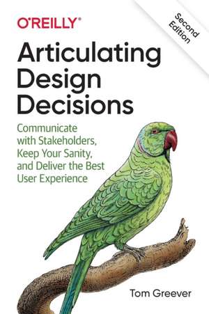 Articulating Design Decisions, 2E de Tom Greever