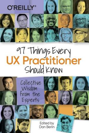 97 Things Every UX Practitioner Should Know de Daniel Berliln